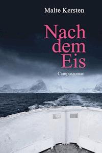 Nach dem Eis - Malte Kersten - E-Book