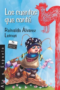 Los cuentos que conté - Reinaldo Álvarez Lemus - E-Book