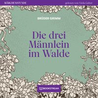Die drei Männlein im Walde - Märchenstunde, Folge 114 (Ungekürzt) - Brüder Grimm - Hörbuch