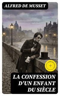 La confession d'un enfant du siècle - Alfred De Musset - E-Book