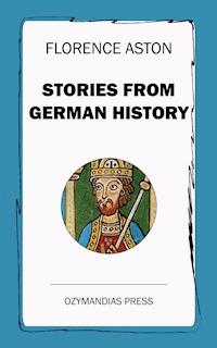 Stories from German History - Florence Aston - E-Book