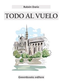 Todo al vuelo - Darío Rubén - E-Book