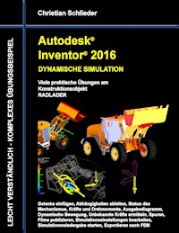 Autodesk Inventor 2016 - Dynamische Simulation - Christian Schlieder - E-Book