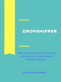 Dropshipper - Andre Sternberg - E-Book