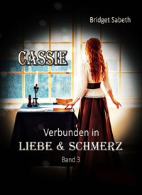 CASSIE - VERBUNDEN IN LIEBE & SCHMERZ - Bridget Sabeth - E-Book
