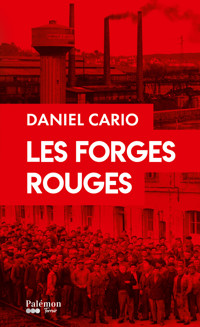 Les forges rouges - Daniel Cario - E-Book