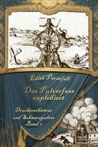 Das Pulverfass explodiert - Edith Parzefall - E-Book