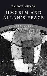 Jimgrim and Allah's Peace - Talbot Mundy - E-Book