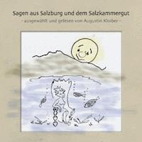 Augustin Kloiber - Sagen aus Salzburg und dem Salzkammergut - Augustin Kloiber - Hörbuch