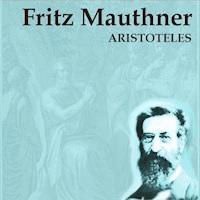 Aristoteles - Fritz Mauthner - Hörbuch