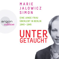 Untergetaucht - Eine junge Frau überlebt in Berlin 1940 - 1945 (Gekürzte Fassung) - Marie Jalowicz Simon - Hörbuch