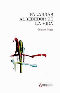Palabras alrededor de la vida - Òscar Pont - E-Book