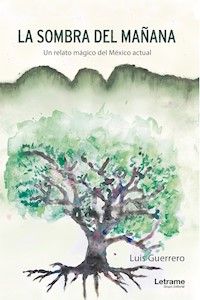 La sombra del mañana - Luis Guerrero - E-Book