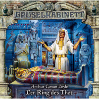 Gruselkabinett, Folge 61: Der Ring des Thot - Arthur Conan Doyle - Hörbuch
