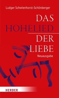 Das Hohelied der Liebe - Ludger Schwienhorst-Schönberger - E-Book