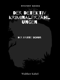 Der dritte Schuß - Walther Kabel - E-Book