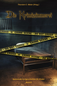 Die Krimizimmerei Band 8 - Thorsten E. Meier - E-Book