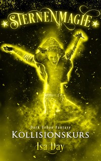 Kollisionskurs - Sternenmagie - Band 5 - Isa Day - E-Book