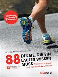 88 Dinge, die ein Läufer wissen muss - Matthias Marquardt - E-Book