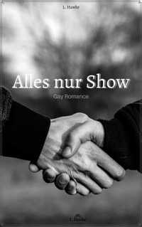 Alles nur Show - L. Hawke - E-Book