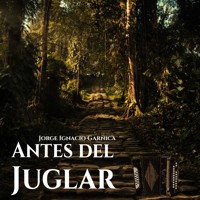 Antes del juglar - Ignacio Garnica - Hörbuch