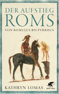 Der Aufstieg Roms - Kathryn Lomas - E-Book