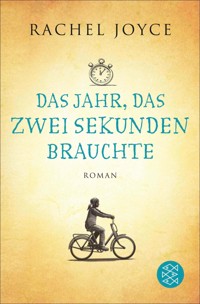 Das Jahr, das zwei Sekunden brauchte - Rachel Joyce - E-Book
