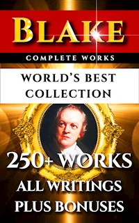 William Blake Complete Works – World’s Best Collection - William Blake - E-Book