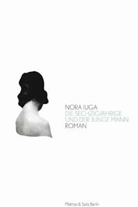Die Sechzigjährige und der junge Mann - Nora Iuga - E-Book