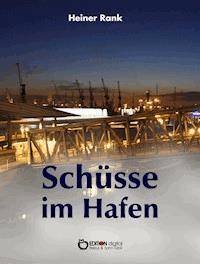 Schüsse im Hafen - Heiner Rank - E-Book