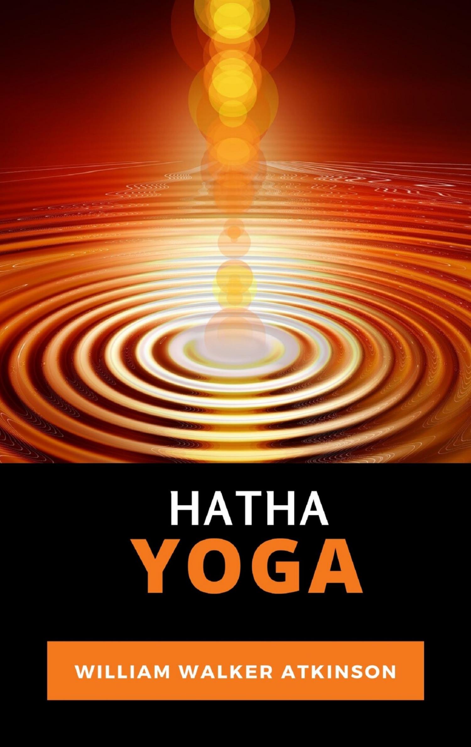 Hatha Yoga - William Walker - E-Book