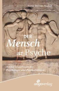 Der Mensch ist Psyche - Annie Berner-Hürbin - E-Book