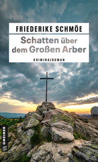Schatten über dem Großen Arber - Friederike Schmöe - E-Book
