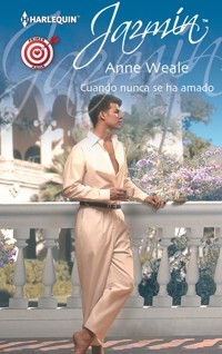Cuando nunca se ha amado - Anne Weale - E-Book