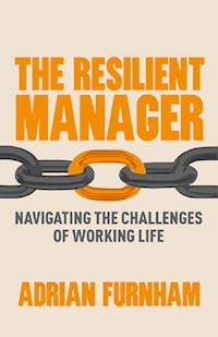 The Resilient Manager - A. Furnham - E-Book