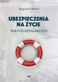Ubezpieczenia na życie dla początkujących - Zbigniew Wolski - E-Book