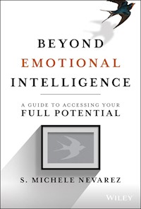 Beyond Emotional Intelligence - S. Michele Nevarez - E-Book