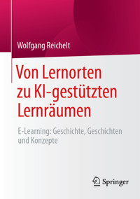 Von Lernorten zu KI-gestützten Lernräumen - Wolfgang Reichelt - E-Book