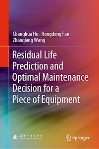 Residual Life Prediction and Optimal Maintenance Decision for a Piece of Equipment - Changhua Hu - E-Book