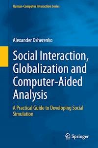 Social Interaction, Globalization and Computer-Aided Analysis - Alexander Osherenko - E-Book