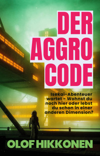 Der Aggro Code - Olof Hikkonen - E-Book