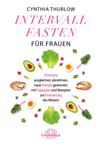 Intervallfasten für Frauen - Cynthia Thurlow - E-Book