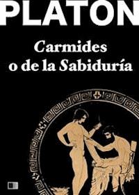 Carmides o de la sabiduría - Platón - E-Book