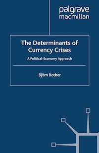 The Determinants of Currency Crises - B. Rother - E-Book
