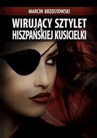 Wirujący sztylet hiszpańskiej kusicielki - Marcin Brzostowski - E-Book