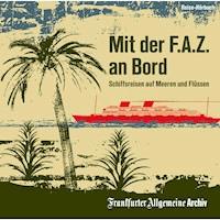 Mit der F.A.Z. an Bord -  - Hörbuch