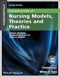 Fundamentals of Nursing Models, Theories and Practice - Hugh P. McKenna - E-Book