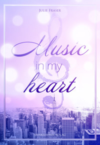 Music in my heart - Julie Fraser - E-Book
