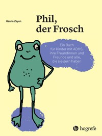 Phil, der Frosch - Hanna Zeyen - E-Book