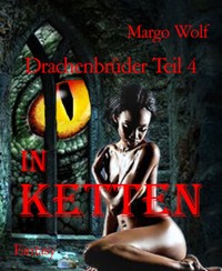 Drachenbrüder Teil 4 - Margo Wolf - E-Book
